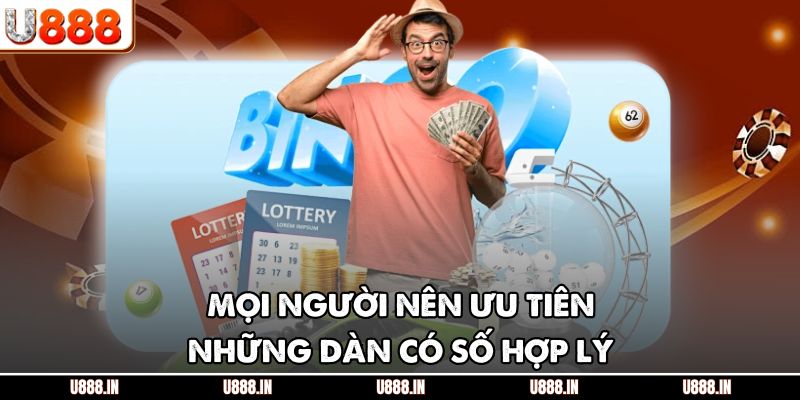 Mọi người nên ưu tiên những dàn có số hợp lý