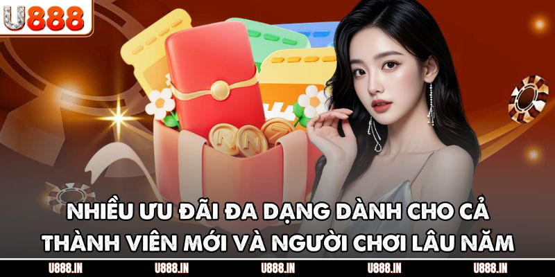Nhiều ưu đãi đa dạng dành cho cả thành viên mới và người chơi lâu năm