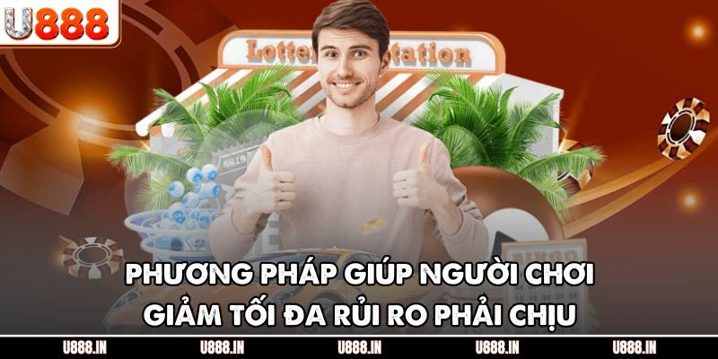 Phương pháp giúp người chơi giảm tối đa rủi ro phải chịu